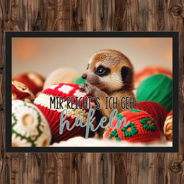 fußmatte mir reichts ich geh häkeln mit süssem erdmännchen in wolle hintergrund 3