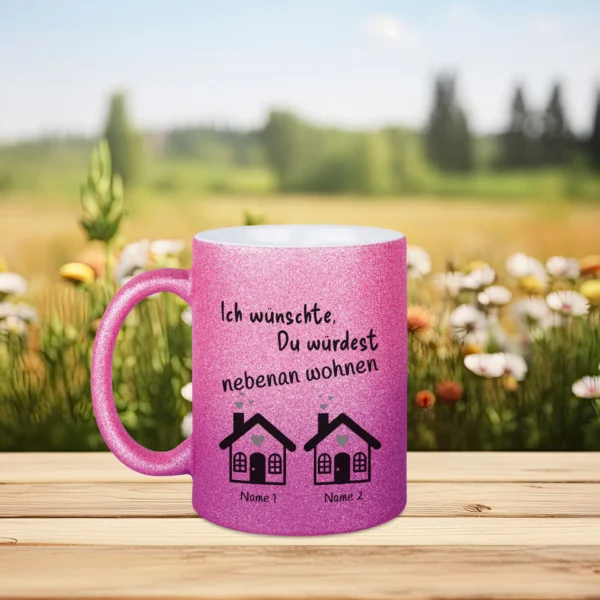 pink lila glitzertasse ich wuenschte du wuerdest nebenan wohnen links | tassenparadies.de