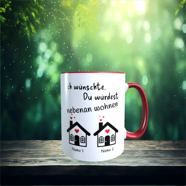 rote tasse ich wünschte du würdest nebenan wohnen mit namen