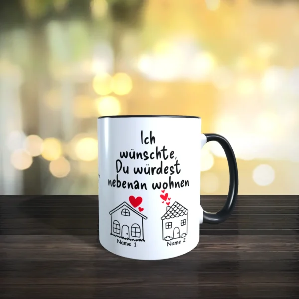schwarze tasse ich wünschte du würdest nebenan wohnen mit namen